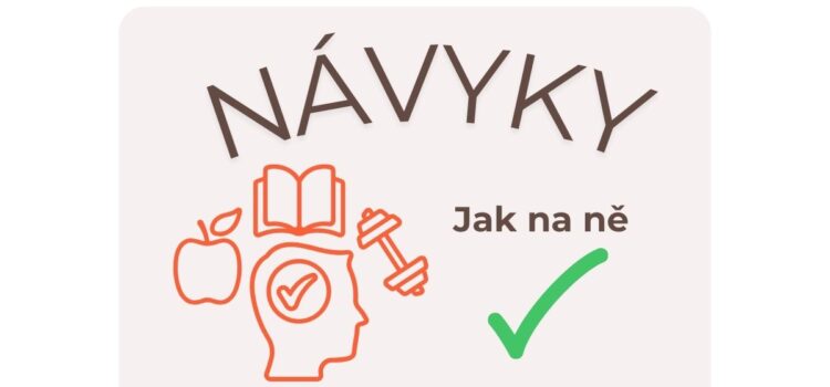 Jak správně vytvářet návyky?